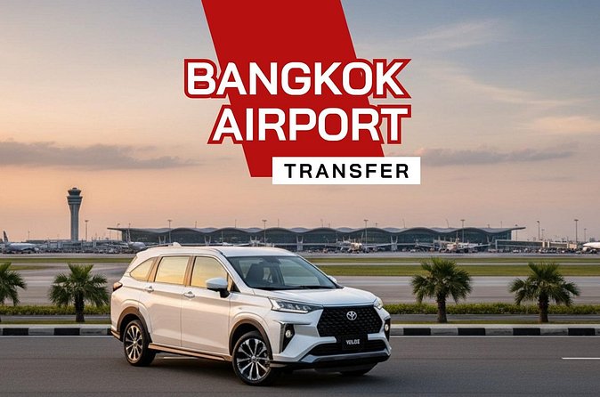 Private Bangkok Airport Transfer by Comfortable SUV - Flight Monitoring and Traffic Planning for Real Bangkok Timing